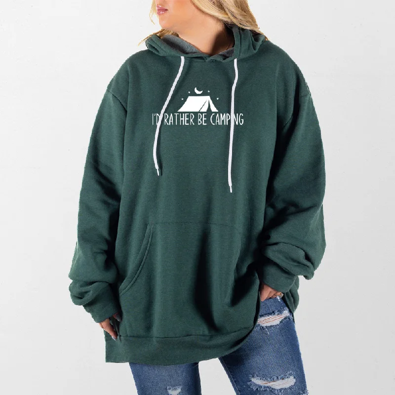 hoodie with casual flair -Id Rather Be Camping Giant Hoodie