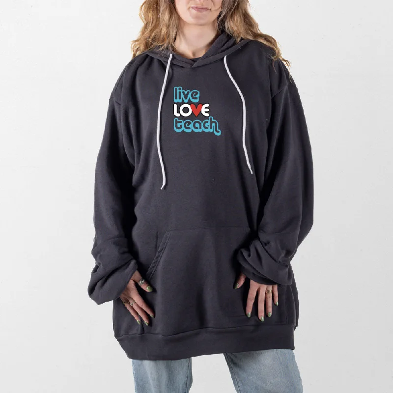 hoodie for relaxed look -Live Love Teach Giant Hoodie